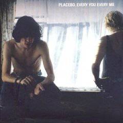 Placebo : Every You Every Me